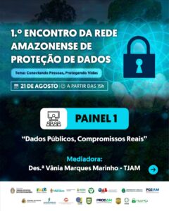 Imagem da notícia - Especialistas debatem proteção de dados no 1.º Encontro da Rede Amazonense em evento no TJAM